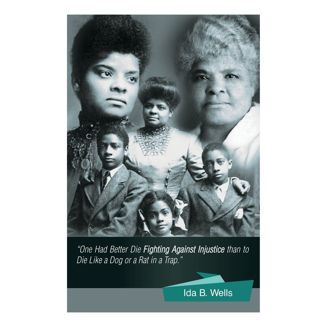 Ida B. Wells: Die Fighting Against Injustice by Sankofa Designs – The Black  Art Depot