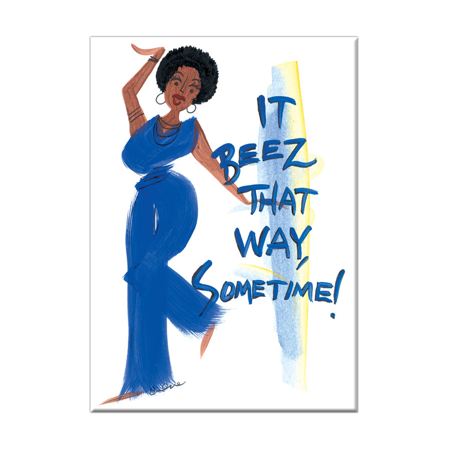It Beez That Way Sometime Decorative African American Magnet by Cidne Wallace