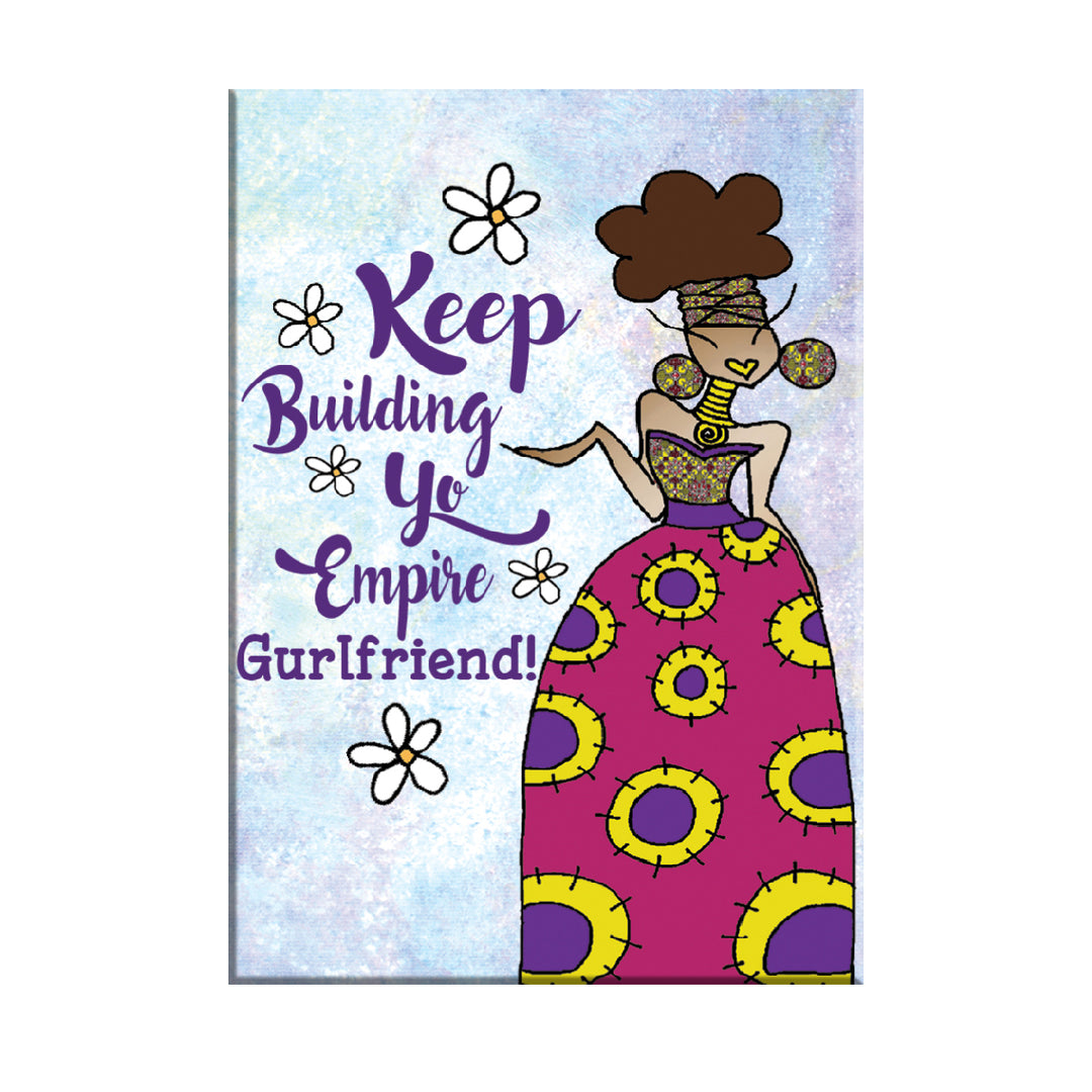 Keep Building Yo Empire Decorative African American Magnet by Kiwi McDowell