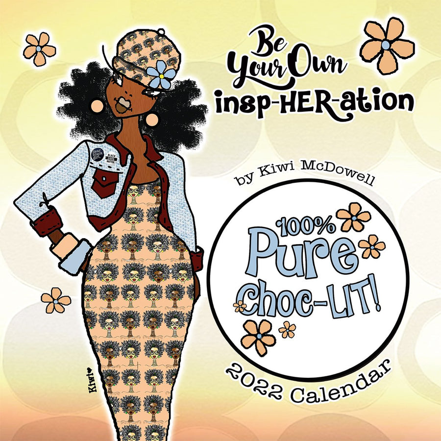Be Your Own Insp-HER-ation by Kiwi McDowell: 2022 African American Wall Calendar (Front)