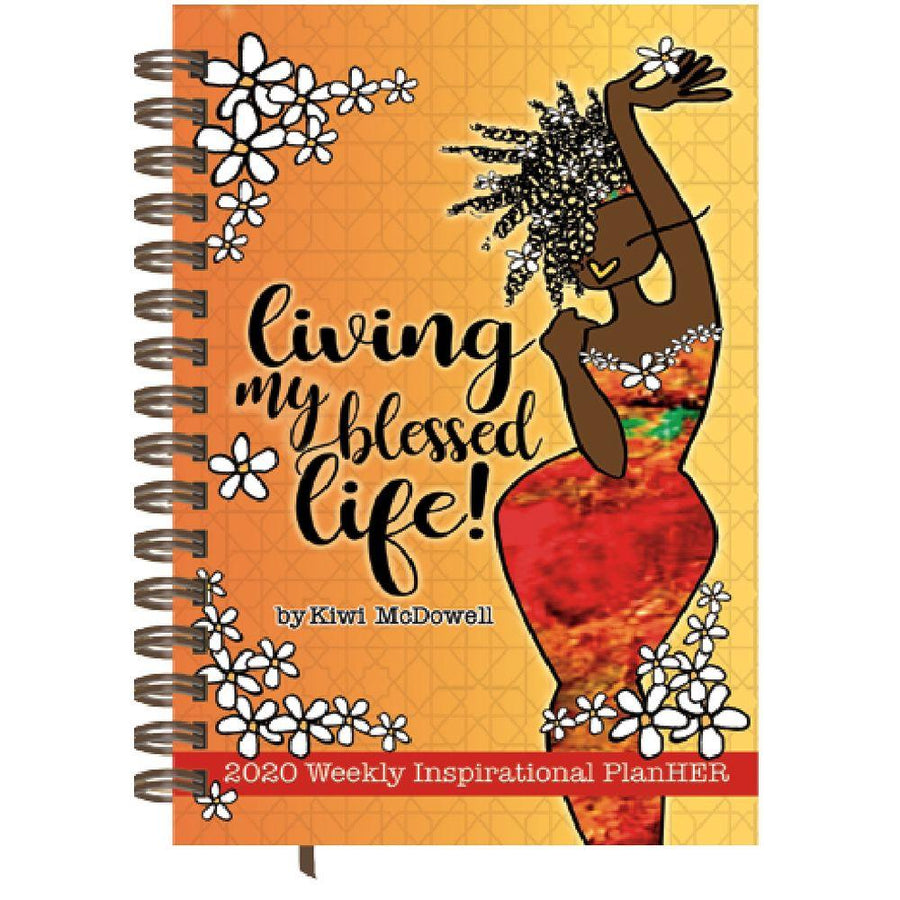 Living My Blessed Life: 2020 African American Weekly Planner by Kiwi McDowell