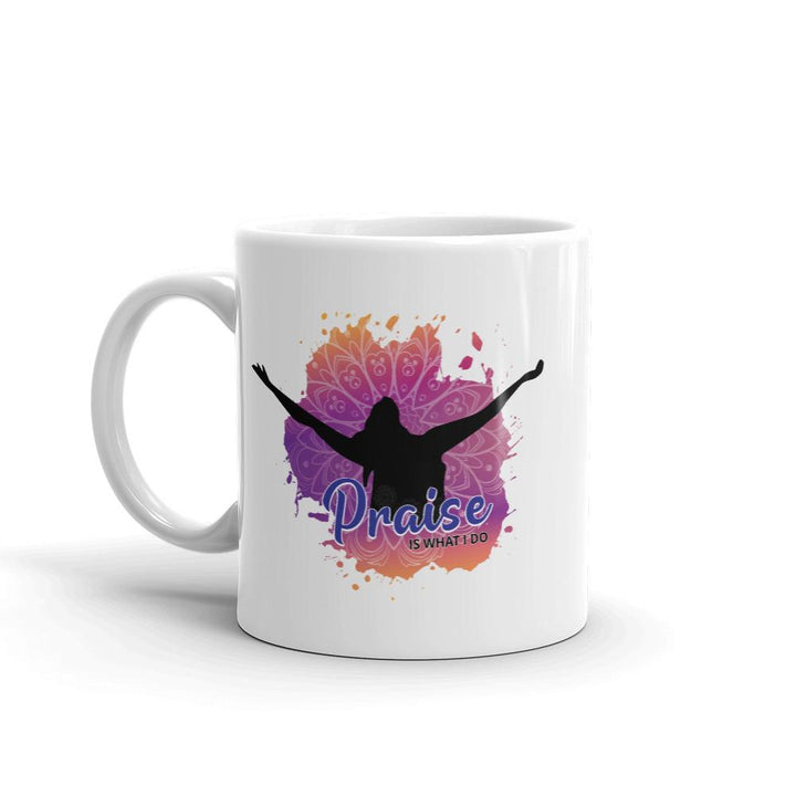 Praise is What I Do: African American Religious Coffee Mug (11 Ounce)