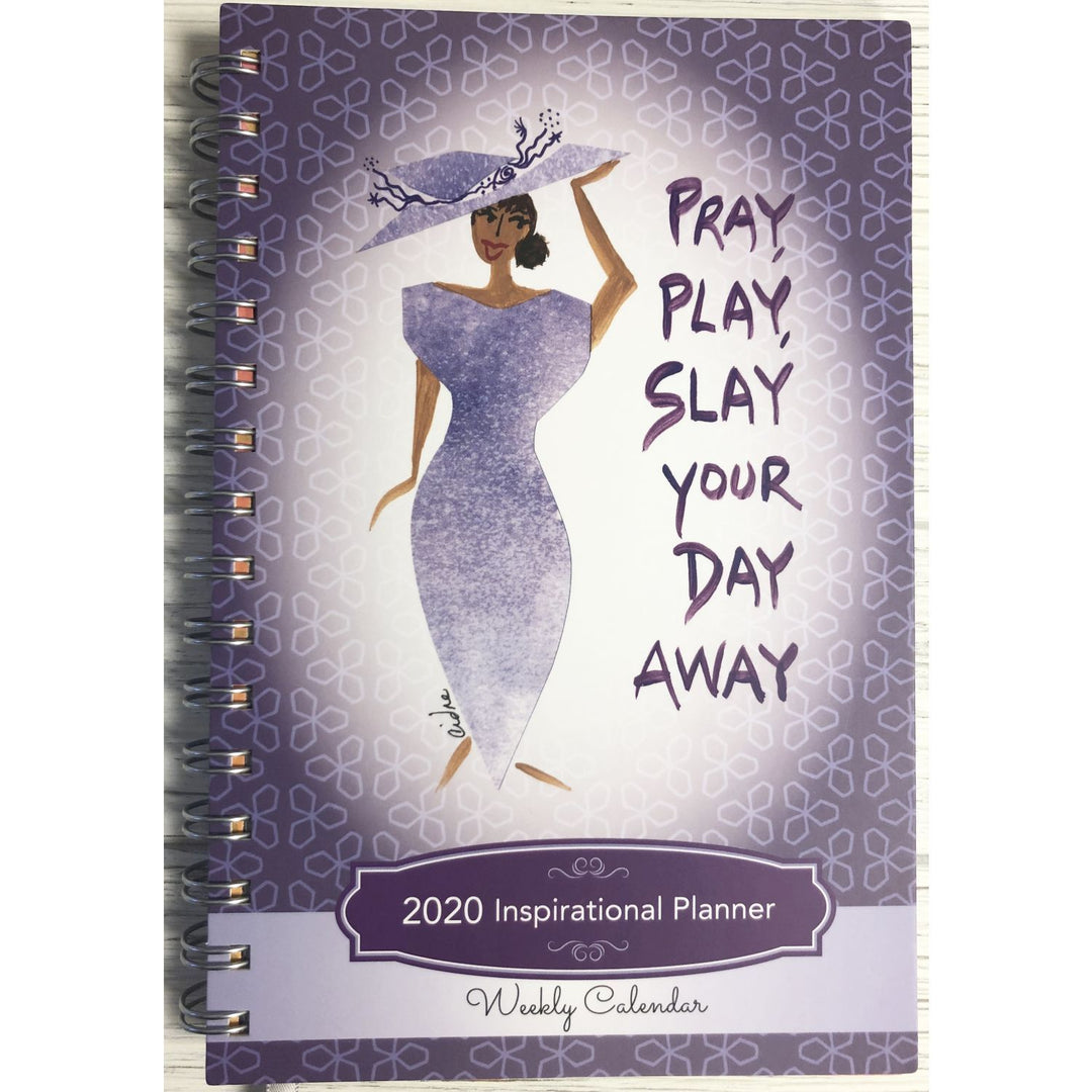 Pray and Slay Your Day: 2020 African American Weekly Planner by Cidne Wallace