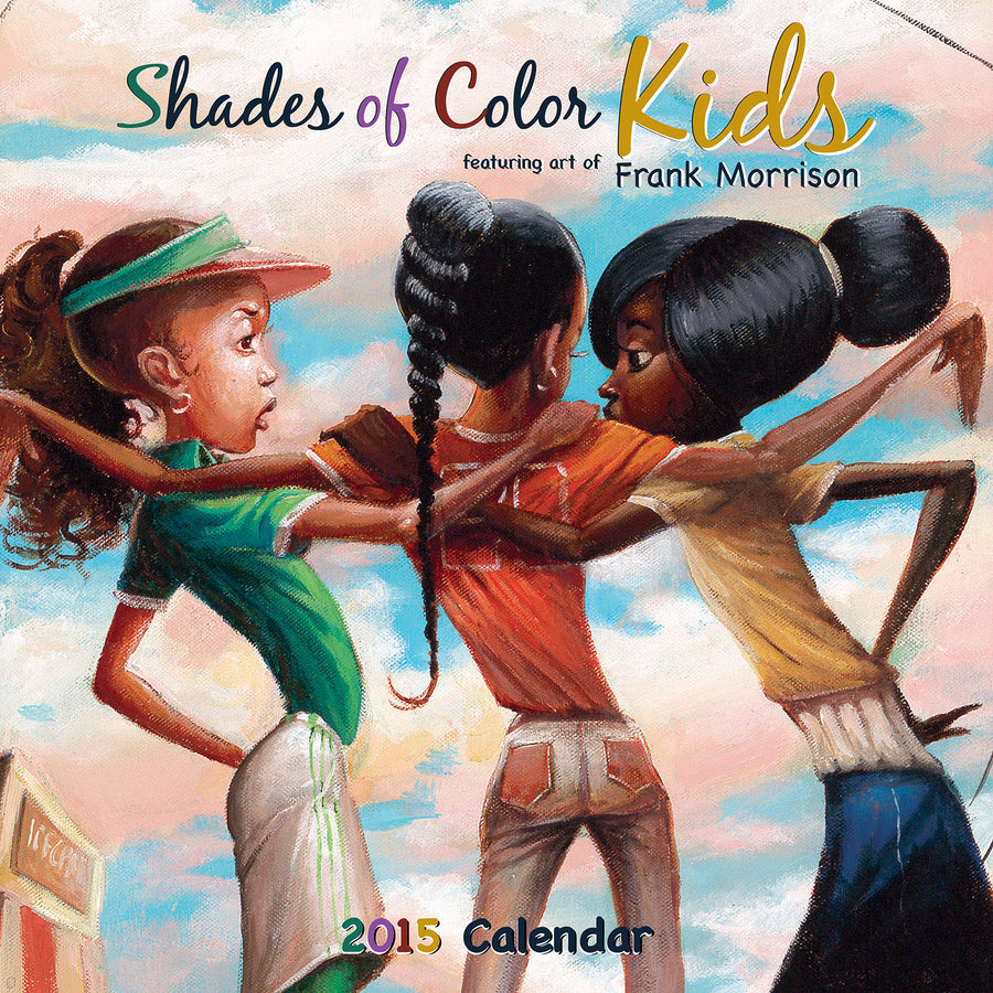 Shades of Color Kids 2015 African American Calendar (Front) by Frank Morrison