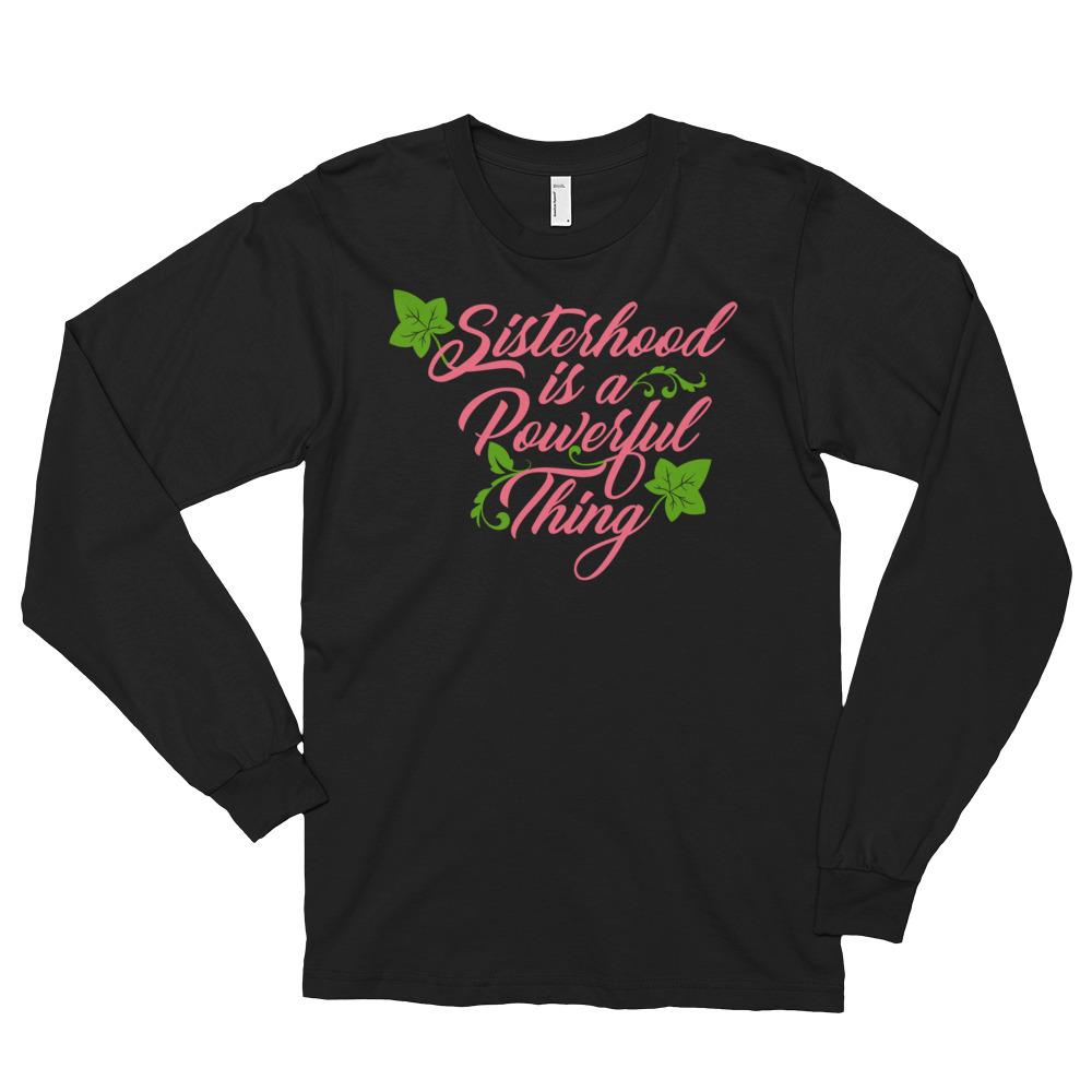 Sisterhood is a Powerful Thing (Alpha Kappa Alpha Inspired) Unisex Long Sleeve T-Shirt (Black)
