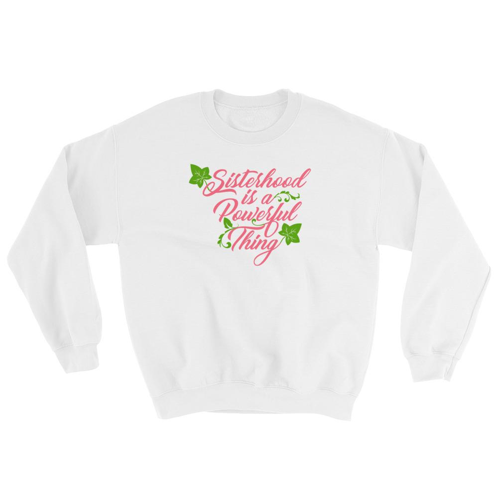 Sisterhood is a Powerful Thing: Alpha Kappa Alpha Inspired Unisex Sweatshirt (White)
