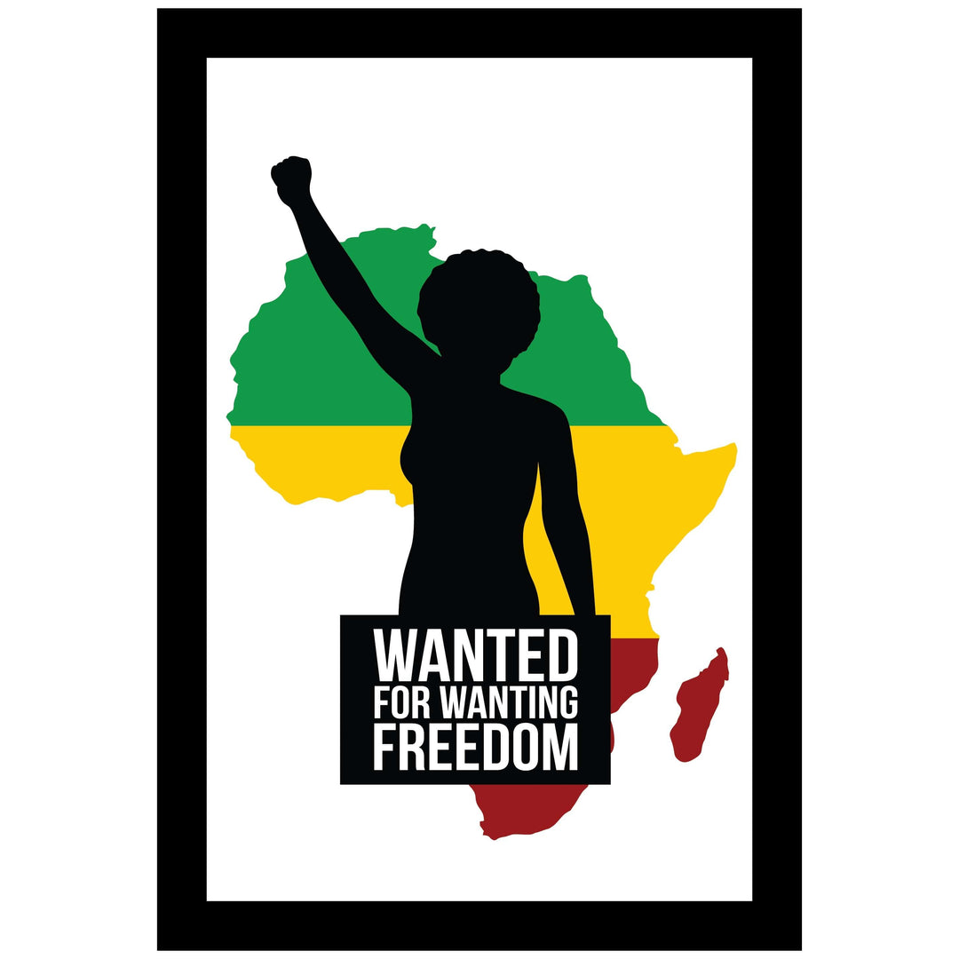 Wanted for Wanting Freedom (Black Frame) by Sankofa Designs